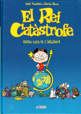 El Rei Catàstrofe 1. Quina cara té l’Adalbert