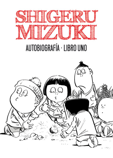 Shigeru Mizuki. Autobiografía. Libro uno