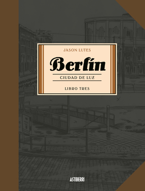 Berlín libro 3. Ciudad de luz