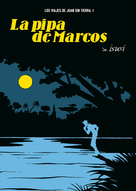 Los viajes de Juan Sin Tierra 1. La pipa de Marcos