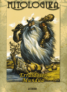 Mitologika. Erraldoien mundua