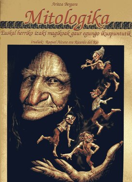 Mitologika. Euskal Herriko izaki magikoak