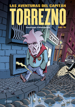 Las aventuras del Capitán Torrezno volumen 3. Capital de provincias del dolor y Los años oscuros