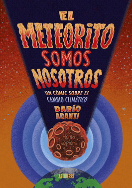 El meteorito somos nosotros. Un cómic sobre el cambio climático