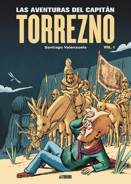 Las aventuras del Capitán Torrezno volumen 1. Horizontes lejanos y Escala real